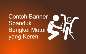 Contoh Banner Spanduk Bengkel Motor